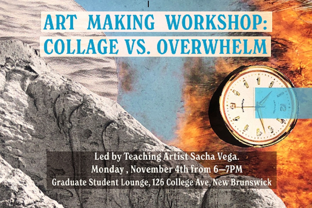 collage of images including rock formation and timepiece. text reads Art Making Workshop, Collage versus Overwhelm