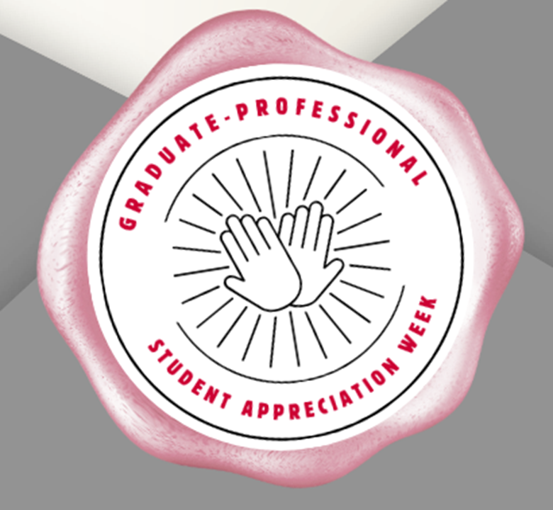 Image of a wax seal on a grey envelope, with two hands giving a high five and the words Graduate Professional Student Appreciation Week around the outside edge of the seal