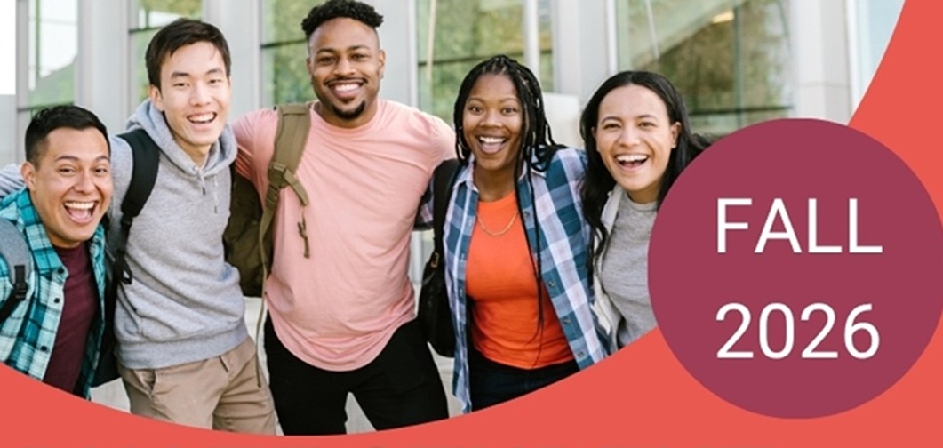 Image of five students with arms around each other and smiling, with the words Fall 2026 appearing in a red circle